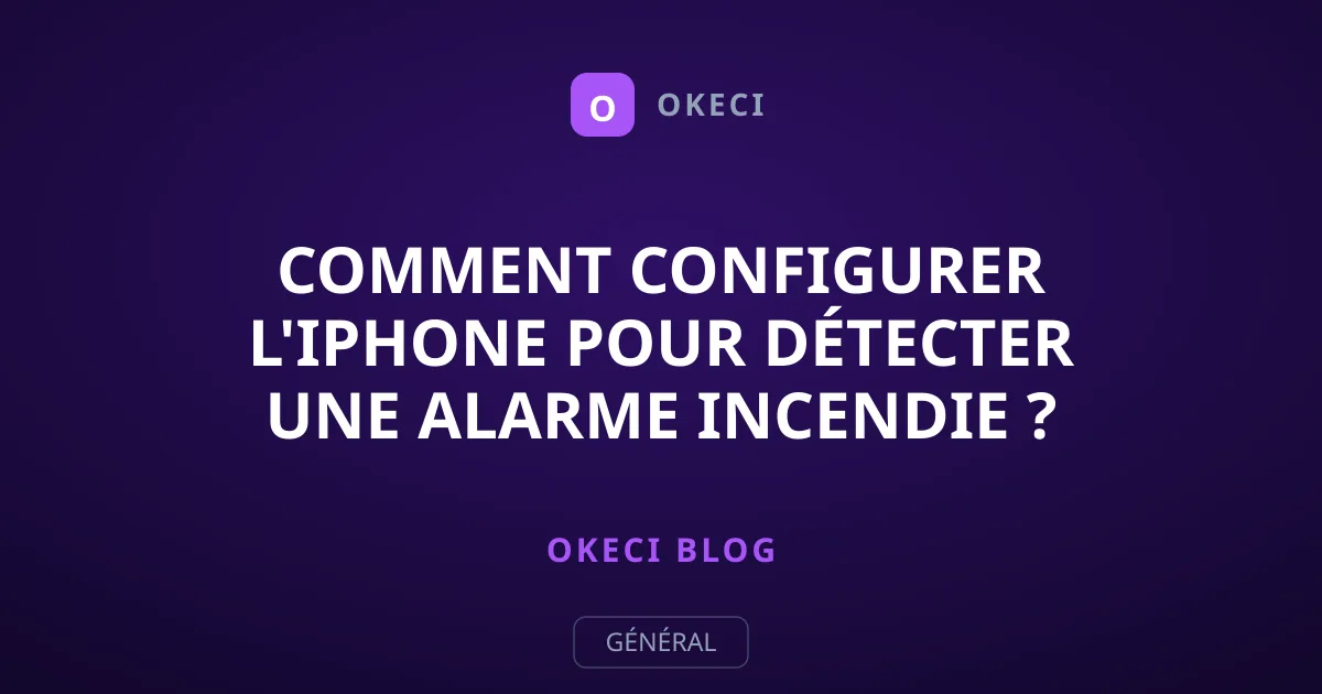 Comment configurer l'iPhone pour détecter une alarme incendie ?